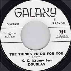 K.C. Douglas - The Things I'd Do For You / The Little Green House