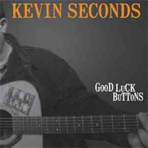 Kevin Seconds - Good Luck Buttons
