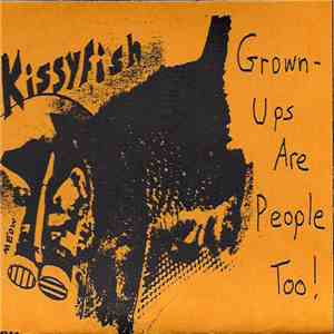 Kissyfish - Grown-Ups Are People Too!