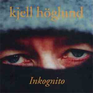 Kjell Höglund - Inkognito