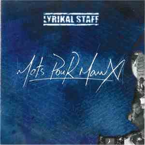 Lyrikal Staff - Mots Pour Maux