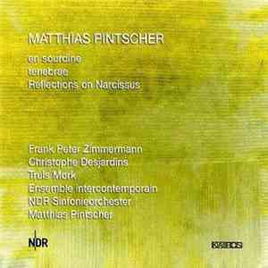 Matthias Pintscher - Frank Peter Zimmermann, Christophe Desjardins, Truls M ...