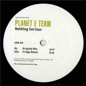 Planet E Team - Nothing Serious