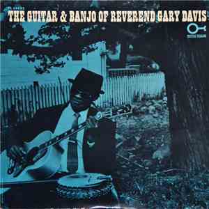 Reverend Gary Davis - The Guitar & Banjo Of Reverend Gary Davis