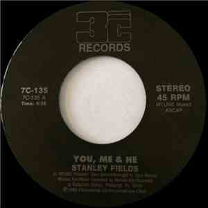 Stanley Fields - You, Me & He