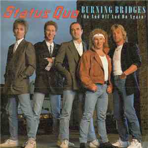 Status Quo - Burning Bridges (On And Off And On Again)