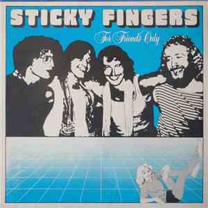 Sticky Fingers  - For Friends Only