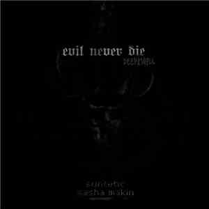 Suntetic & Sasha Makin - Evil Never Die