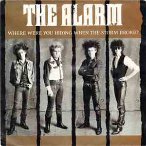 The Alarm - Where Were You Hiding When The Storm Broke?