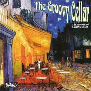 The Groovy Cellar - The Summer Of Falling Stars