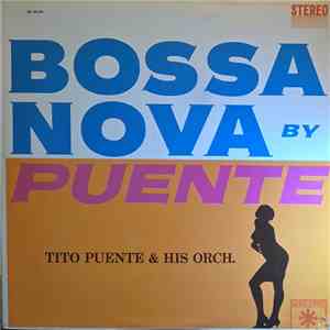 Tito Puente & His Orch. - Bossa Nova By Puente