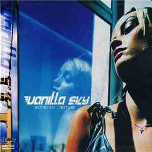 Vanilla Sky - Waiting For Something
