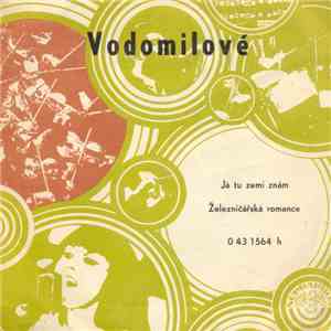 Vodomilové - Já Tu Zemi Znám / Železničářská Romance