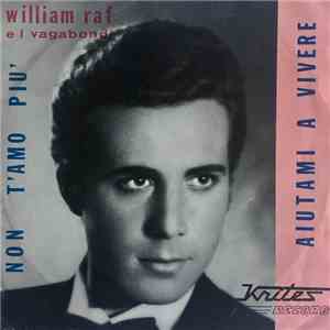 William Raf & I Vagabondi - Non T'Amo Più / Autami A Vivere