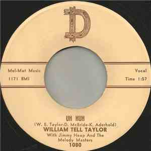 William Tell Taylor With Jimmy Heap And The Melody Masters - Uh Huh