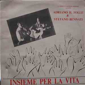Adriano Il Folle & Stefano Bennati - Insieme Per La Vita