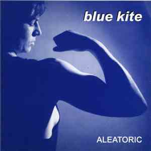 Blue Kite - Aleatoric
