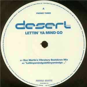 Desert - Lettin' Ya Mind Go (Promo Three)