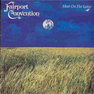 Fairport Convention - Meet On The Ledge