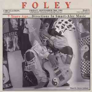 Foley - 7 Years Ago ... Directions In Smart-Alec Music