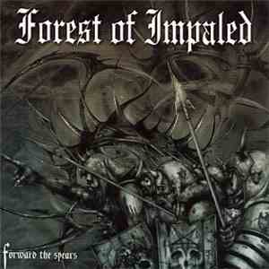 Forest Of Impaled - Forward The Spears