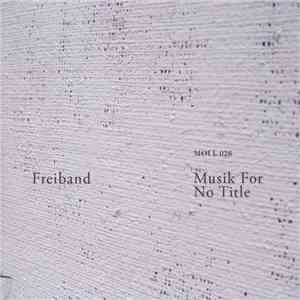 Freiband - Musik For No Title