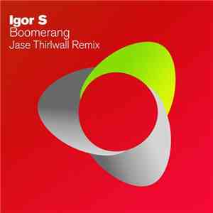 Igor S - Boomerang (Jase Thirlwall Remix)
