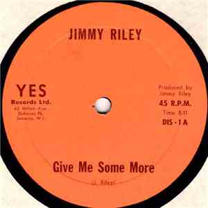 Jimmy Riley - Give Me Some More / Complain