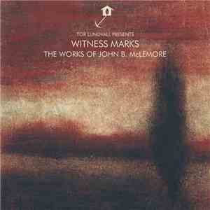 John B. McLemore, Tor Lundvall - Witness Marks: The Works of John B. McLemo ...