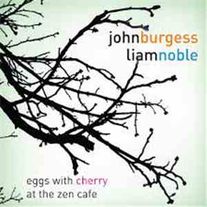 John Burgess and Liam Noble - Eggs With Cherry At The Zen Cafe