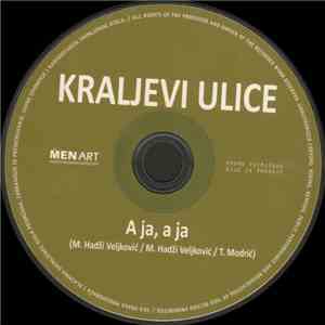 Kraljevi Ulice - A Ja, A Ja