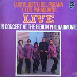 Luis Alberto del Parana y Los Paraguayos - Live In Concert At The Philharmo ...