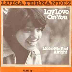 Luisa Fernandez - Lay Love On You / Make Me Feel Alright