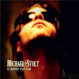 Michael Stolt - En Hedonist Utan Skam