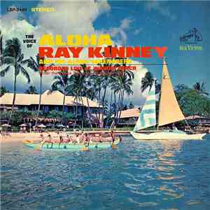 Ray Kinney And His Aloha Serenaders - The Voice Of Aloha