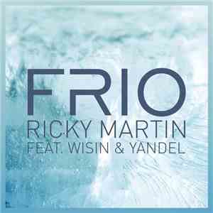 Ricky Martin Feat. Wisin & Yandel - Frío