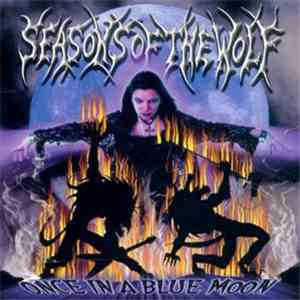 Seasons Of The Wolf - Once In A Blue Moon