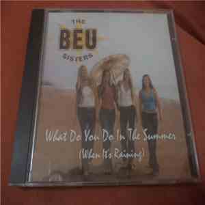 The Beu Sisters - What Do You Do In The Summer (When It's Raining)
