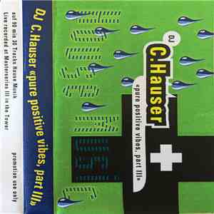 Various mixed by DJ C. Hauser - Pure Positive Vibes (Part III)