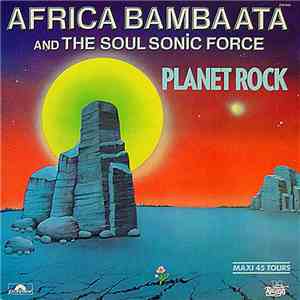 Afrika Bambaataa And The Soul Sonic Force - Planet Rock