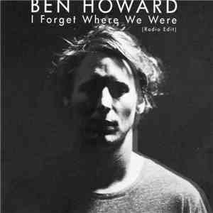 Ben Howard  - I Forget Where We Were