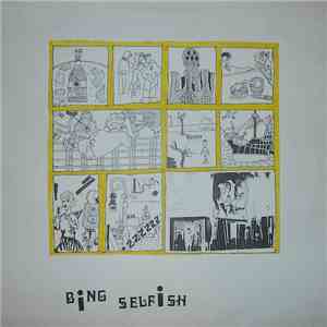 Bing Selfish - Selfish Works
