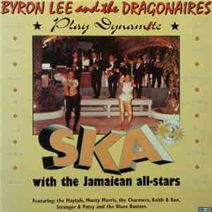 Byron Lee And The Dragonaires - Play Dynamite Ska With The Jamaican All-Sta ...