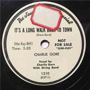 Charlie Gore - It's A Long Way Back To Town / Two Of A Kind