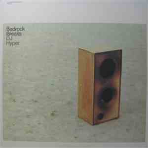 DJ Hyper - Bedrock Breaks: Compiled And Unmixed (Part 01)