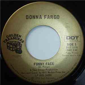 Donna Fargo - Funny Face / How Close You Came (To Being Gone)