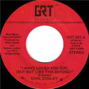 Earl Conley - I Have Loved You Girl (But Not Like This Before)