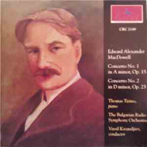 Edward Alexander MacDowell - Thomas Tirino, The Bulgarian Radio Symphony Or ...