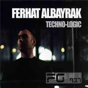 Ferhat Albayrak - Techno-Logic
