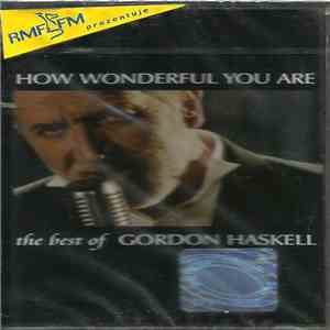 Gordon Haskell - How Wonderful You Are  The Best Of Gordon Haskell